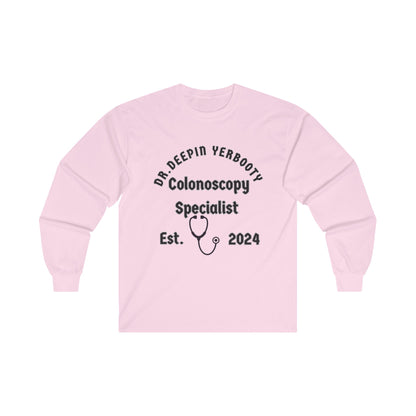 Dr. Deepin Yerbooty Unisex Ultra Cotton Long Sleeve Tee