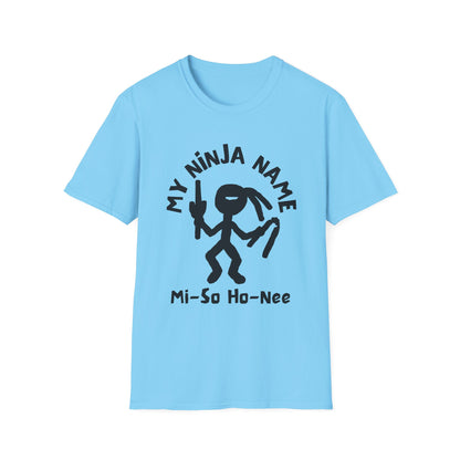 Me So Horny My Ninja Name Unisex Softstyle T-Shirt