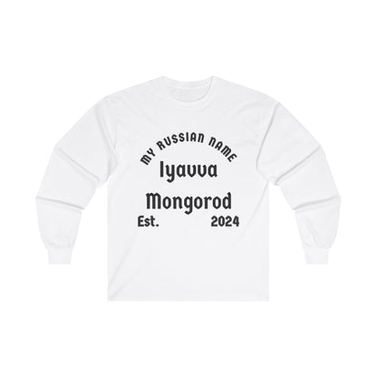 I have a mongo rod My Russian Name Unisex Ultra Cotton Long Sleeve Tee