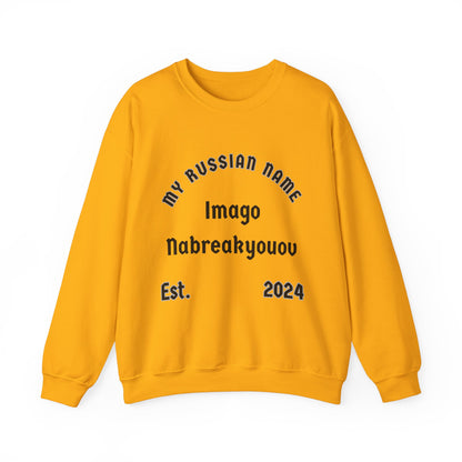 I'm Going To Break You Off My Russian Name Unisex Heavy Blend™ Crewneck Sweatshirt