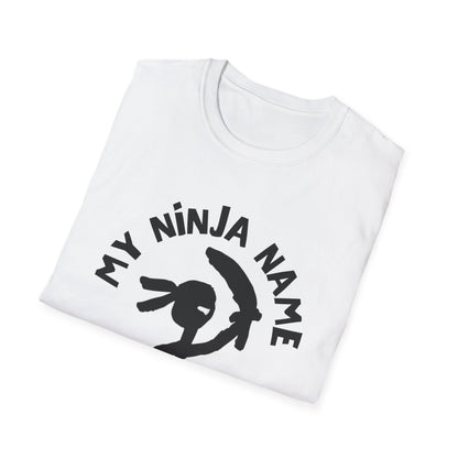 Hung Too Low My Ninja Name Unisex Softstyle T-Shirt