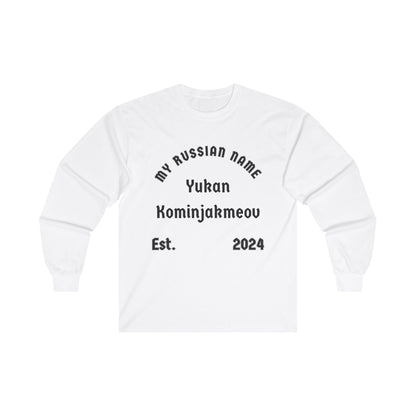 You can come and jack me off My Russian Name Unisex Ultra Cotton Long Sleeve Tee