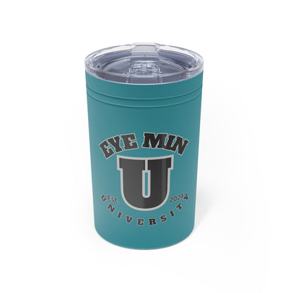 Eye Min U Screwniversity Vacuum Insulated Tumbler, 11oz