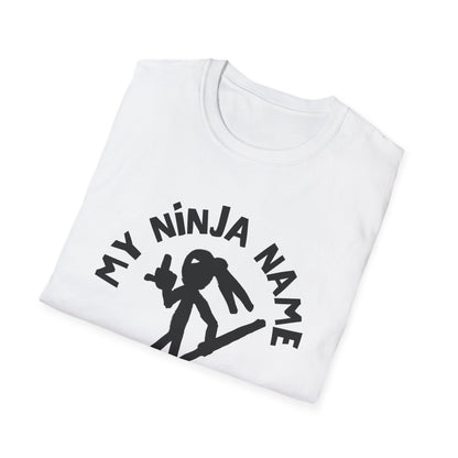 Fuck You Too My Ninja Name Unisex Softstyle T-Shirt