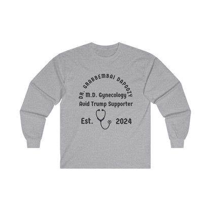 Dr. Grabbembai Dapoozy Unisex Ultra Cotton Long Sleeve Tee