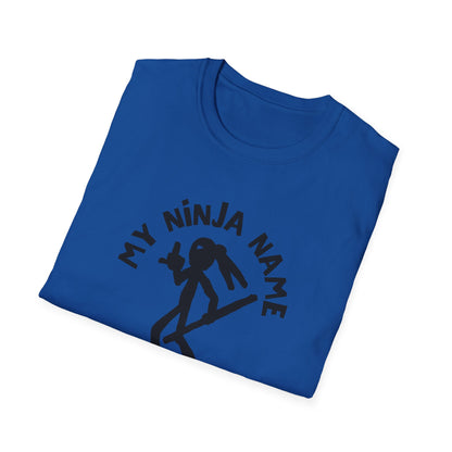 Fuck You Too My Ninja Name Unisex Softstyle T-Shirt