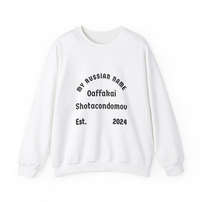 Oh Fuck I Shot a Condom Off My Russian Name Unisex Heavy Blend™ Crewneck Sweatshirt