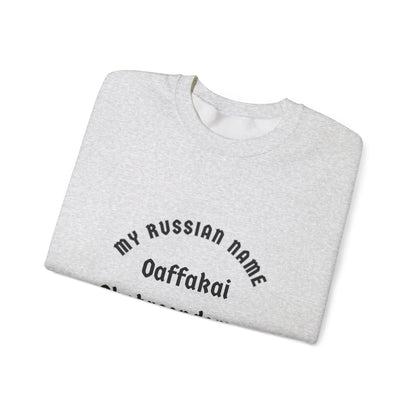 Oh Fuck I Shot a Condom Off My Russian Name Unisex Heavy Blend™ Crewneck Sweatshirt