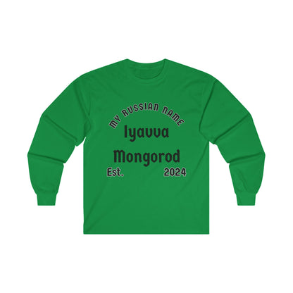 I have a mongo rod My Russian Name Unisex Ultra Cotton Long Sleeve Tee