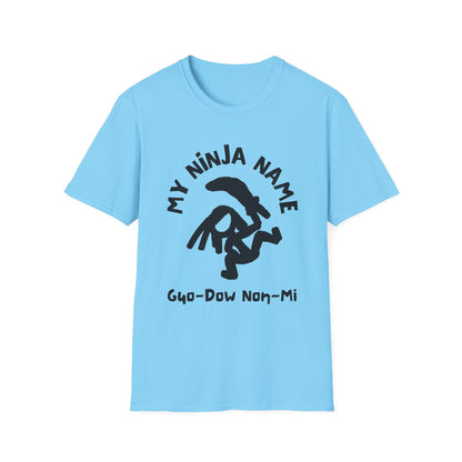 Go Down On Me My Ninja Name Unisex Softstyle T-Shirt