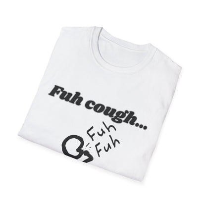 Fuh Cough Unisex Softstyle T-Shirt