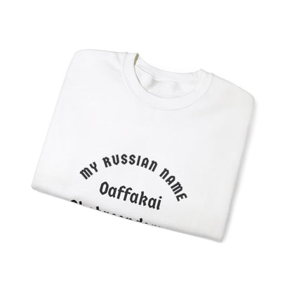 Oh Fuck I Shot a Condom Off My Russian Name Unisex Heavy Blend™ Crewneck Sweatshirt