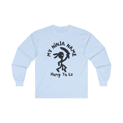 Hung Too Low My Ninja Name Unisex Ultra Cotton Long Sleeve Tee