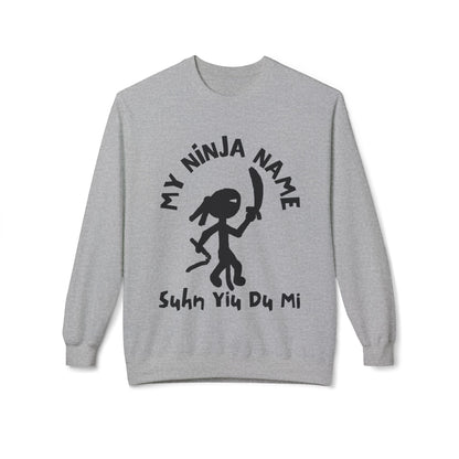 Soon You Do Me My Ninja Name Unisex Midweight Softstyle Fleece Crewneck Sweatshirt