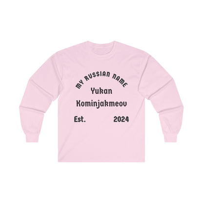 You can come and jack me off My Russian Name Unisex Ultra Cotton Long Sleeve Tee