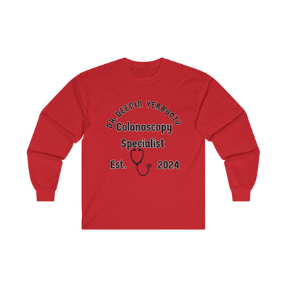 Dr. Deepin Yerbooty Unisex Ultra Cotton Long Sleeve Tee