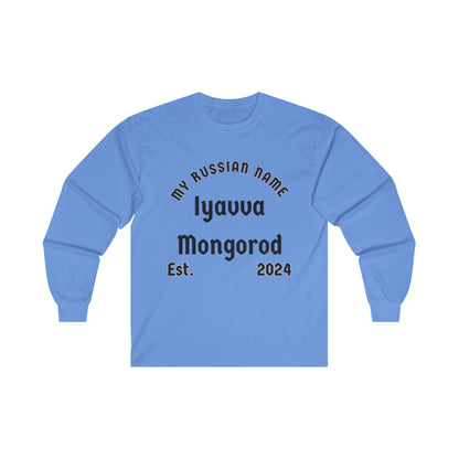 I have a mongo rod My Russian Name Unisex Ultra Cotton Long Sleeve Tee