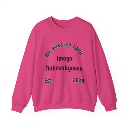 I'm Going To Break You Off My Russian Name Unisex Heavy Blend™ Crewneck Sweatshirt