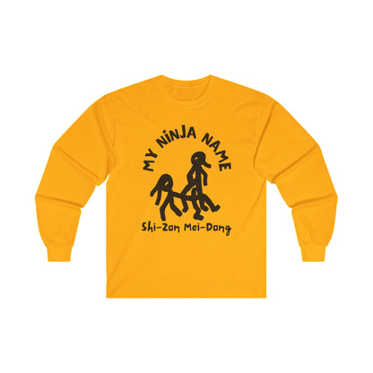 She's On My Dong My Ninja Name Unisex Ultra Cotton Long Sleeve Tee