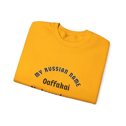 Oh Fuck I Shot a Condom Off My Russian Name Unisex Heavy Blend™ Crewneck Sweatshirt