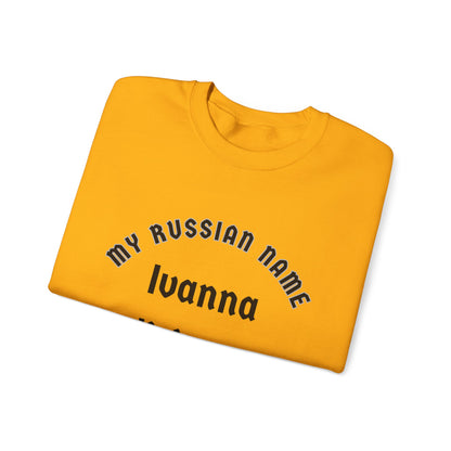 I Wanna Polish You Off My Russian Name Unisex Heavy Blend™ Crewneck Sweatshirt