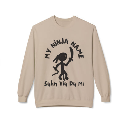 Soon You Do Me My Ninja Name Unisex Midweight Softstyle Fleece Crewneck Sweatshirt