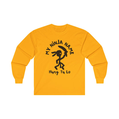 Hung Too Low My Ninja Name Unisex Ultra Cotton Long Sleeve Tee