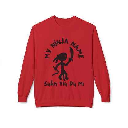 Soon You Do Me My Ninja Name Unisex Midweight Softstyle Fleece Crewneck Sweatshirt