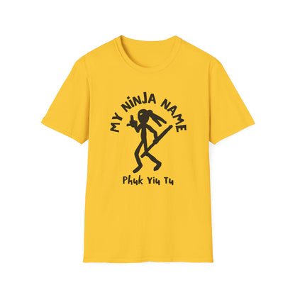 Fuck You Too My Ninja Name Unisex Softstyle T-Shirt