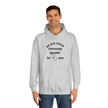 Dr. Ben Dover Unisex College Hoodie