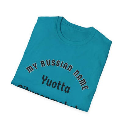 You ought to sit upon my cock My Russian Name Unisex Softstyle T-Shirt