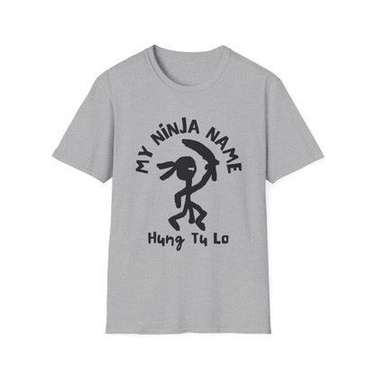 Hung Too Low My Ninja Name Unisex Softstyle T-Shirt