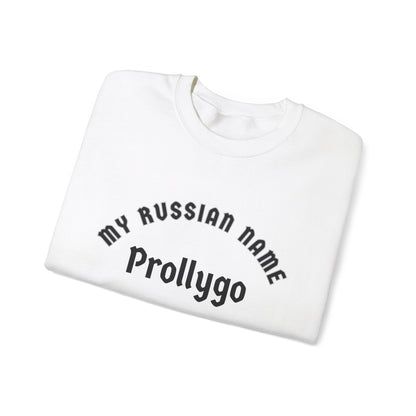 Probably Going To Get You Off My Russian Name Unisex Heavy Blend™ Crewneck Sweatshirt