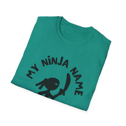 Soon You Do Me My Ninja Name Unisex Softstyle T-Shirt