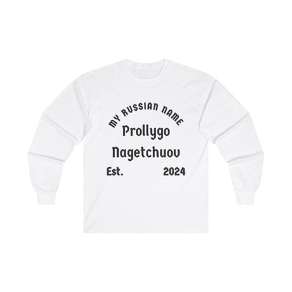 Probably going to get you off My Russian Name Unisex Ultra Cotton Long Sleeve Tee