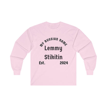 Let me stick it in My Russian Name Unisex Ultra Cotton Long Sleeve Tee