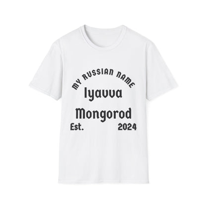 I have a mongo rod My Russian Name Unisex Softstyle T-Shirt