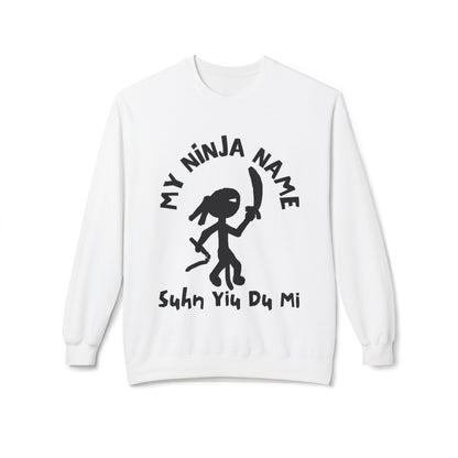 Soon You Do Me My Ninja Name Unisex Midweight Softstyle Fleece Crewneck Sweatshirt