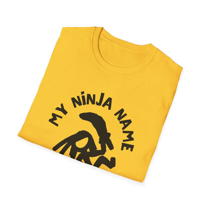 Go Down On Me My Ninja Name Unisex Softstyle T-Shirt