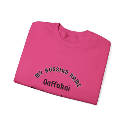 Oh Fuck I Shot a Condom Off My Russian Name Unisex Heavy Blend™ Crewneck Sweatshirt