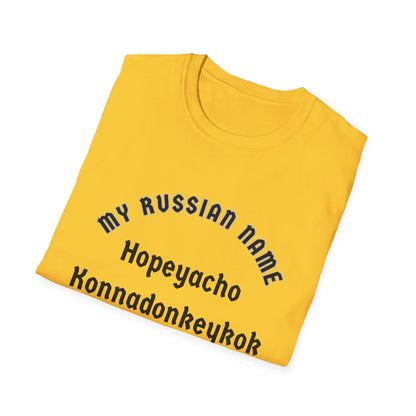 Hope ya choke on a donkey cock My Russian Name Unisex Softstyle T-Shirt