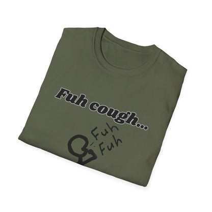 Fuh Cough Unisex Softstyle T-Shirt