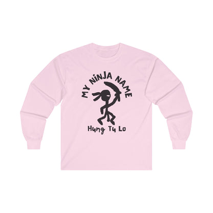 Hung Too Low My Ninja Name Unisex Ultra Cotton Long Sleeve Tee