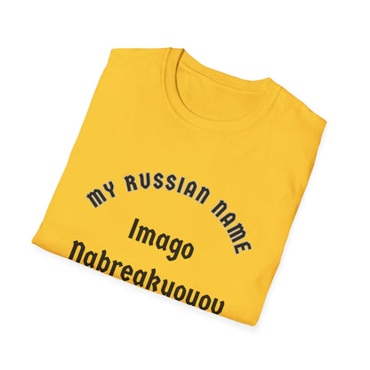 I'm going to break you off My Russian Name Unisex Softstyle T-Shirt