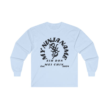 Sit On My Chin My Ninja Name Unisex Ultra Cotton Long Sleeve Tee