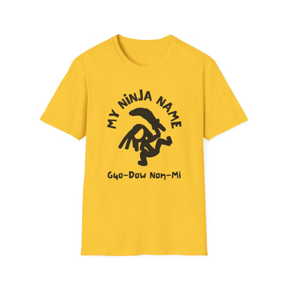 Go Down On Me My Ninja Name Unisex Softstyle T-Shirt