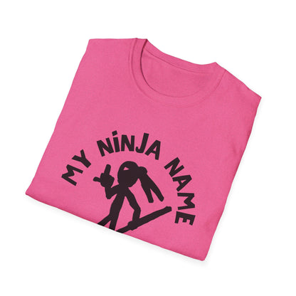 Fuck You Too My Ninja Name Unisex Softstyle T-Shirt