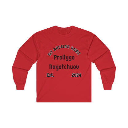 Probably going to get you off My Russian Name Unisex Ultra Cotton Long Sleeve Tee