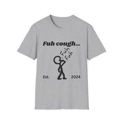 Fuh Cough Unisex Softstyle T-Shirt