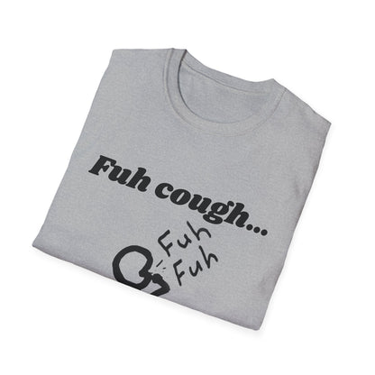 Fuh Cough Unisex Softstyle T-Shirt